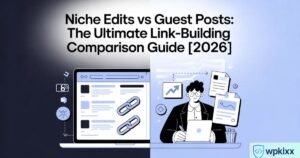 Niche Edits vs Guest Posts