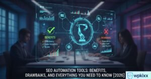 Benefits and Drawbacks of Using SEO Tools