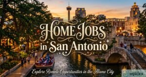 15 Proven Home Jobs in San Antonio