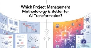 which project management methodology is better for ai transformation and innovation projects