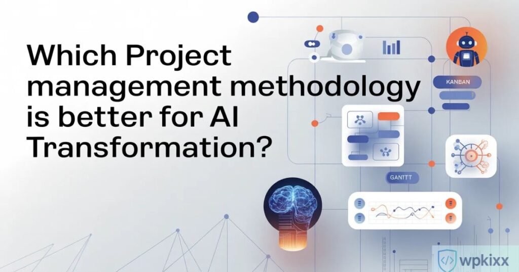 which project management methodology is better for ai transformation and innovation projects