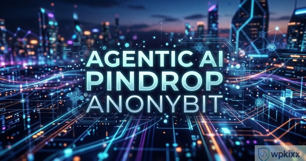 agentic ai pindrop anonybit​