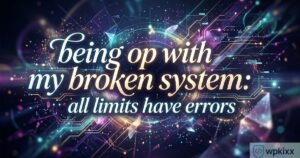 Being OP With My Broken System: 7 Proven Ways